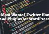 10 Hacks y complementos de Twitter más buscados para WordPress