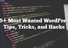55+ consejos, trucos y hacks de WordPress más buscados