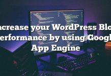 Aumente su rendimiento de blog de WordPress usando Google App Engine