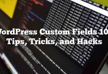 Campos personalizados de WordPress 101: sugerencias, trucos y trucos
