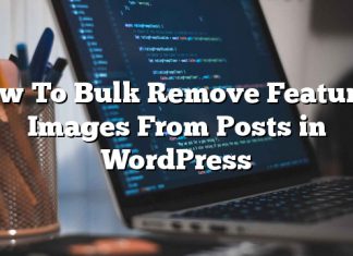 Cómo a granel Eliminar las imágenes destacadas de publicaciones en WordPress