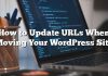 Cómo actualizar las URL al mover su sitio de WordPress