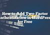 Cómo agregar autenticación de dos factores en WordPress gratis