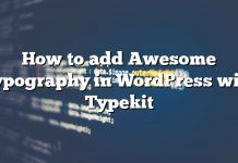 Cómo agregar Awesome Typography en WordPress con Typekit