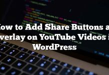 Cómo agregar botones Compartir como superposición en videos de YouTube en WordPress