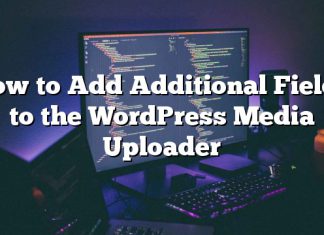 Cómo agregar campos adicionales al cargador de medios de WordPress