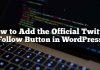 Cómo agregar el botón de seguimiento oficial de Twitter en WordPress