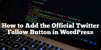 Cómo agregar el botón de seguimiento oficial de Twitter en WordPress