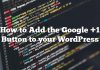 Cómo agregar el botón Google +1 a tu WordPress