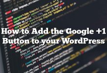 Cómo agregar el botón Google +1 a tu WordPress