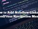 Cómo agregar enlaces de Nofollow en los menús de navegación de WordPress