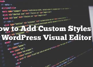 Cómo agregar estilos personalizados al editor visual de WordPress