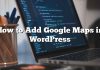 Cómo agregar Google Maps en WordPress