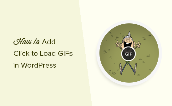 Agregar clic para cargar para Gifs en WordPress Agregar clic para cargar para Gifs en WordPress