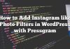 Cómo agregar Instagram como filtros de fotos en WordPress con Pressgram