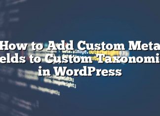 Cómo agregar metacampos personalizados a taxonomías personalizadas en WordPress