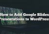 Cómo agregar presentaciones de diapositivas de Google a WordPress