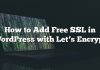 Cómo agregar SSL gratis en WordPress con Let’s Encrypt