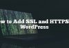 Cómo agregar SSL y HTTPS en WordPress