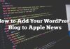 Cómo agregar su blog de WordPress a Apple News