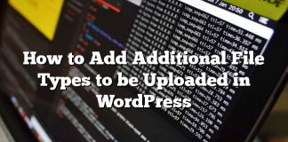 Cómo agregar tipos de archivos adicionales para ser cargados en WordPress