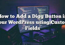 Cómo agregar un botón Digg en su WordPress usando campos personalizados