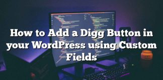 Cómo agregar un botón Digg en su WordPress usando campos personalizados