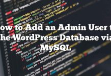 Cómo agregar un usuario administrador a la base de datos de WordPress a través de MySQL