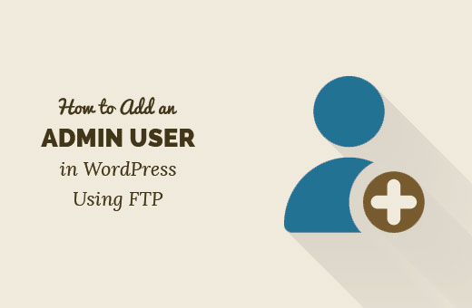 Agregar un usuario administrador en WordPress usando FTP 