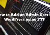 Cómo agregar un usuario administrador en WordPress usando FTP