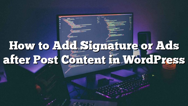 Cómo agregar una firma o anuncios después de publicar contenido en WordPress_5d9d837b8db40.jpeg