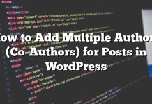 Cómo agregar varios autores (coautores) para publicaciones en WordPress