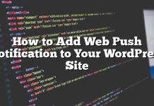 Cómo agregar Web Push Notification a su sitio de WordPress