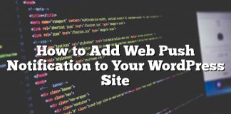 Cómo agregar Web Push Notification a su sitio de WordPress