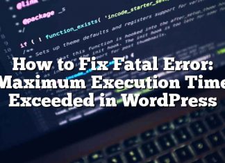Cómo arreglar el error fatal: tiempo máximo de ejecución excedido en WordPress