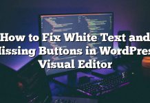 Cómo arreglar el texto blanco y los botones que faltan en WordPress Visual Editor