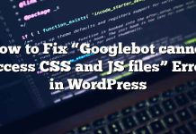 Cómo arreglar «Googlebot no puede acceder a los archivos CSS y JS» Error en WordPress