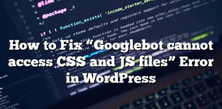 Cómo arreglar «Googlebot no puede acceder a los archivos CSS y JS» Error en WordPress