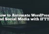 Cómo automatizar WordPress y redes sociales con IFTTT