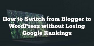 Cómo cambiar de Blogger a WordPress sin perder el ranking de Google