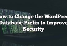 Cómo cambiar el prefijo de la base de datos de WordPress para mejorar la seguridad