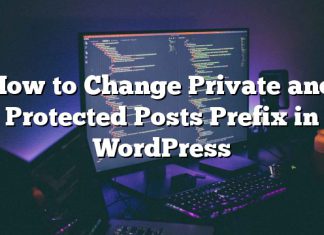 Cómo cambiar el prefijo de publicaciones privadas y protegidas en WordPress