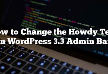 Cómo cambiar el texto de Howdy en la barra de administración de WordPress 3.3