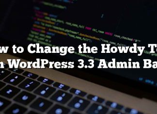 Cómo cambiar el texto de Howdy en la barra de administración de WordPress 3.3