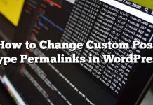 Cómo cambiar los enlaces permanentes del tipo de publicación personalizada en WordPress