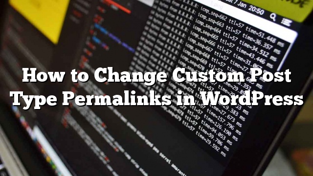 Cómo cambiar los enlaces permanentes del tipo de publicación personalizada en WordPress_5d9ee5a564e5b.jpeg