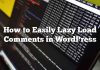 Cómo cargar fácilmente los comentarios de carga lenta en WordPress
