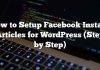 Cómo configurar artículos instantáneos de Facebook para WordPress (paso a paso)