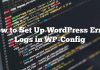 Cómo configurar registros de error de WordPress en WP-Config