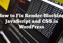 Cómo corregir el bloqueo de procesamiento de JavaScript y CSS en WordPress